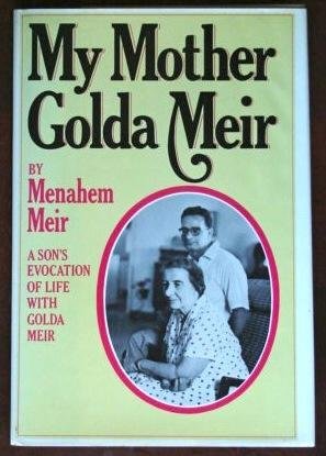 My Mother Golda Meir: A Son's Evocation of Life With Golda Meir
