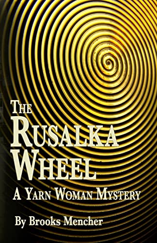 The Rusalka Wheel: A Yarn Woman Mystery