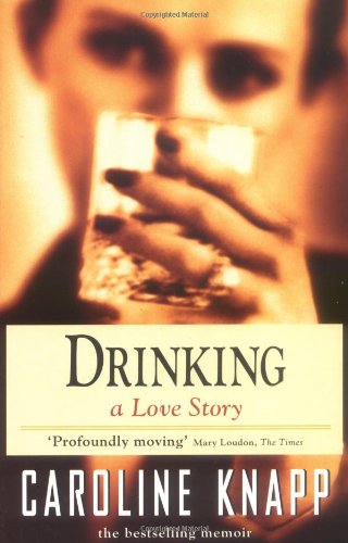 Drinking : A Love Story