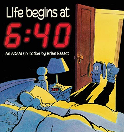 Life Begins at 6: 40 (An Adam Collection)