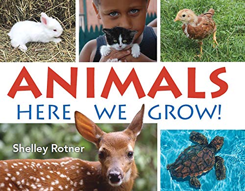 Animals!: Here We Grow