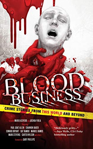 Blood Business: Crime Stories From This World And Beyond