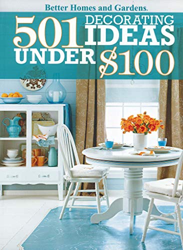 501 Decorating Ideas Under $100 (Better Homes and Gardens Home)