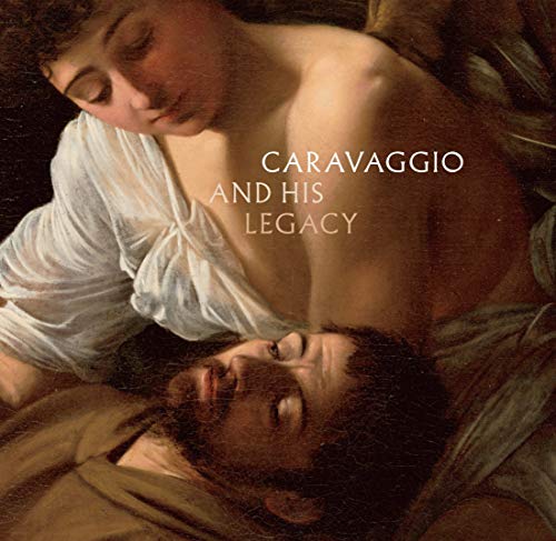 Caravaggio And His Legacy