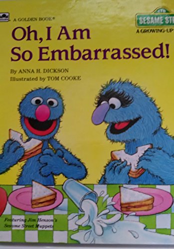 Oh, I Am So Embarrassed! (Sesame Street Growing Up)