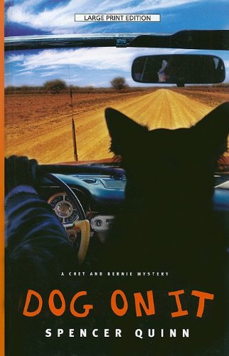 Dog on It: A Chet and Bernie Mystery (Thorndike Press Large Print Mystery Series)