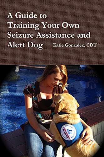 A Guide to Training Your Own Seizure Assistance and Alert Dog