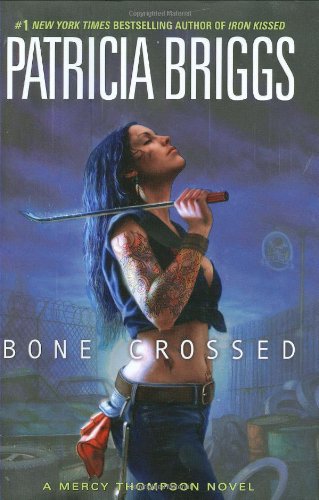 Bone Crossed (Mercy Thompson, Book 4)