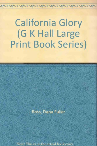 California Glory (G K Hall Large Print Book Series)
