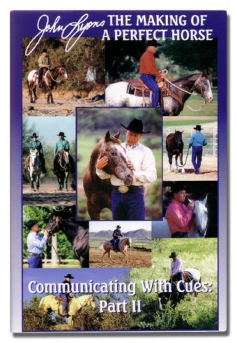 Communicating with Cues: The Rider's Guide to Training and Problem Solving (The Making of a Perfect Horse, Part II)