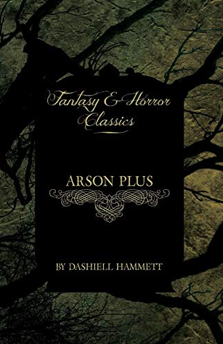 Arson Plus (Fantasy and Horror Classics)