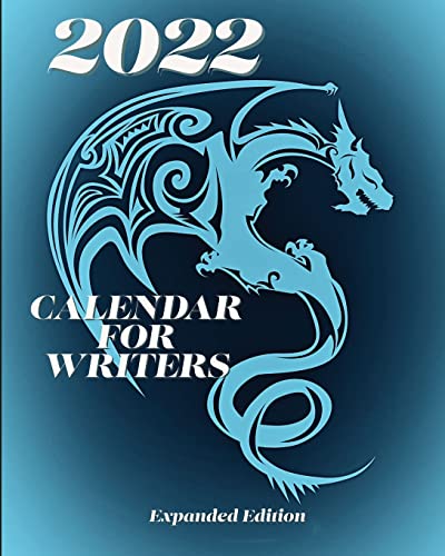 2022 Calendar For Writers Expanded Edition
