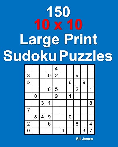150 10 x 10 Large Print Sudoku Puzzles