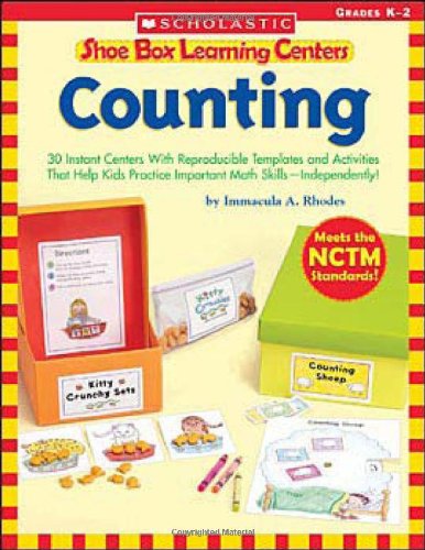 Shoe Box Learning Centers: Counting: 30 Instant Centers With Reproducible Templates and Activities That Help Kids Practice Important Math SkillsIndependently!