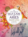 The Little Book of Self-Care for Aries: Simple Ways to Refresh and RestoreAccording to the Stars (Astrology Self-Care)
