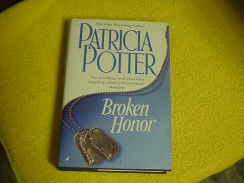 BROKEN HONOR ~ BY PATRICIA POTTER (HARDCOVER)