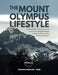 The Mount Olympus Lifestyle: A practical guide to understanding and implementing a ketogenic lifestyle for better health and stellar athletic performance (Scientific Ketogenics)