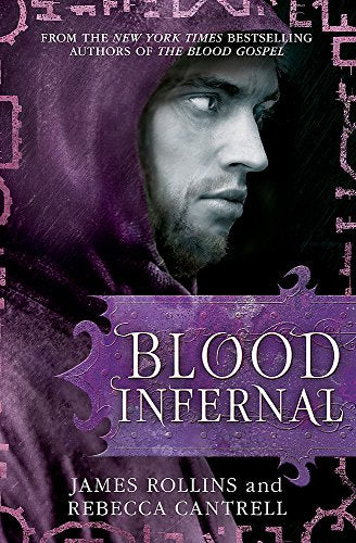 Blood Infernal (Blood Gospel Book III) [Paperback] James Rollins, Rebecca Cantrell