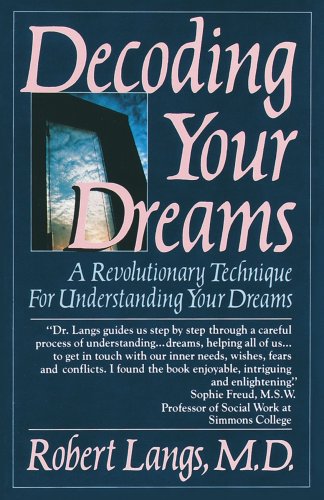Decoding Your Dreams: A Revolutionary Technique For Understanding Your Dreams