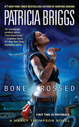 Bone Crossed (Mercy Thompson, Book 4)