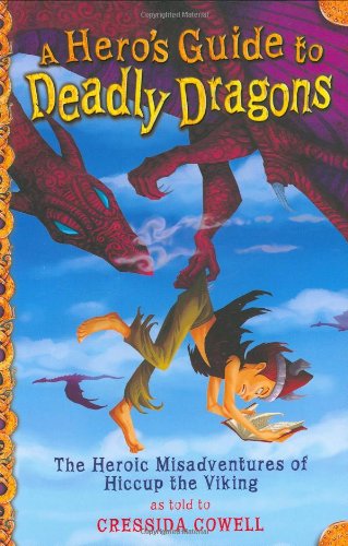 A Hero's Guide to Deadly Dragons (Heroic Misadventures of Hiccup the Viking)