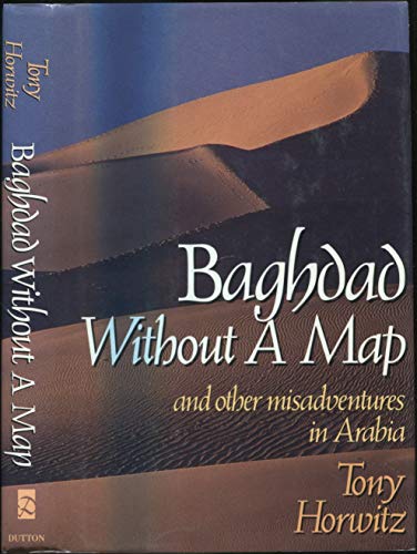 Baghdad without a Map and Other Misadventures in Arabia