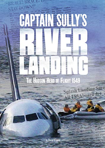 Captain Sully's River Landing: The Hudson Hero of Flight 1549 (Tangled History)