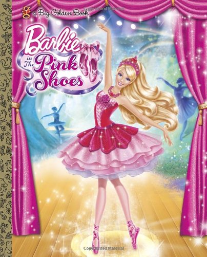 Barbie in the Pink Shoes Big Golden Book (Barbie) (a Big Golden Book)