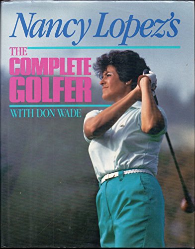Nancy Lopez's the Complete Golfer