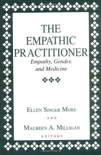 The Empathic Practitioner: Empathy, Gender, and Medicine