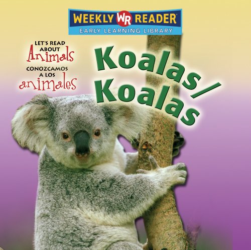 Koalas/Koalas (Let's Read About Animals/ Conozcamos a Los Animales) (Spanish and English Edition)