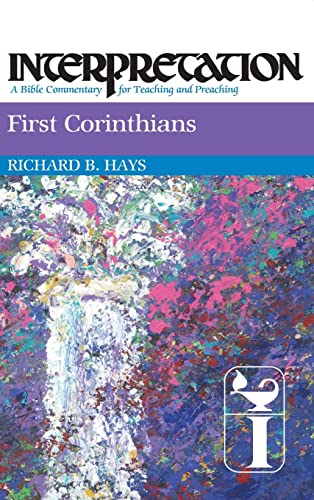 First Corinthians: Interpretation: A Bible Commentary for Teaching and Preaching