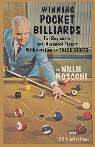 Winning Pocket Billiards For Beginners and Advanced Players with a Section on Trick Shots