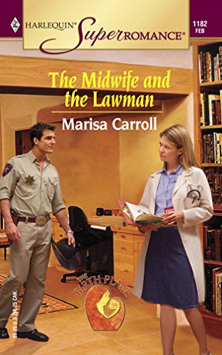 The Midwife and the Lawman : The Birth Place (Harlequin Superromance No. 1182)