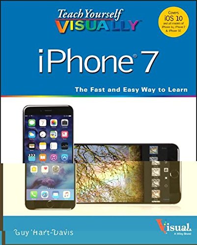 Teach Yourself VISUALLY iPhone 7: Covers iOS 10 and all models of iPhone 6s, iPhone 7, and iPhone SE (Teach Yourself VISUALLY (Tech))