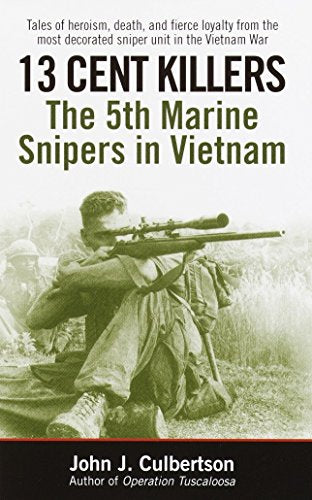 13 Cent Killers: The 5th Marine Snipers in Vietnam