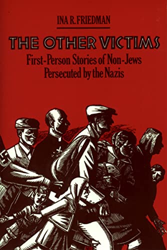 The Other Victims: First-Person Stories of Non-Jews Persecuted by the Nazis