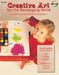 Creative Art for the Developing Child: A Guide for Early Childhood Education