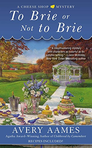 To Brie or Not To Brie (Cheese Shop Mystery)