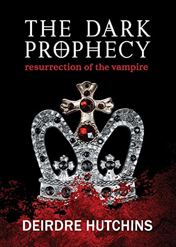 The Dark Prophecy Book 1: Resurrection of the Vampire