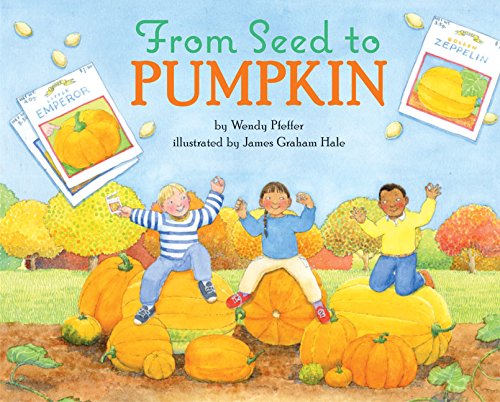 From Seed to Pumpkin (Let's-Read-and-Find-Out Science 1)