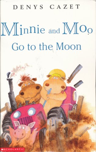 Minnie and Moo Go to the Moon (Minnie and Moo)