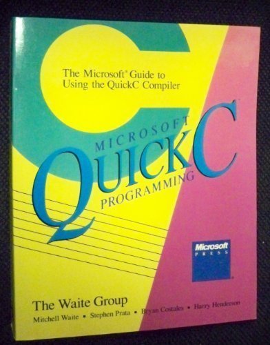 Microsoft QuickC programming: The Microsoft guide to using the QuickC compiler