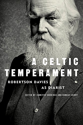 A Celtic Temperament: Robertson Davies as Diarist