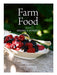 Farm Food Volume II; Spring & Summer