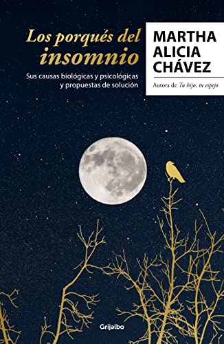 Los porqus del insomnio: Sus causas biolgicas y psicolgicas. Propuestas de so lucin / The Reasons Behind Insomnia (Spanish Edition)