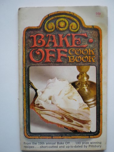 Bake-Off Cook Book: From the 19th Annual Bake Off