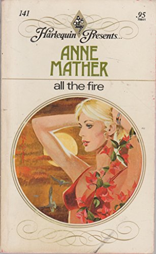 All the Fire (Harlequin Presents #141)