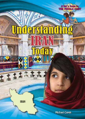 Understanding Iran Today (A Kid's Guide to the Middle East)