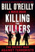 Killing the Killers: The Secret War Against Terrorists (Bill O'Reilly's Killing Series)